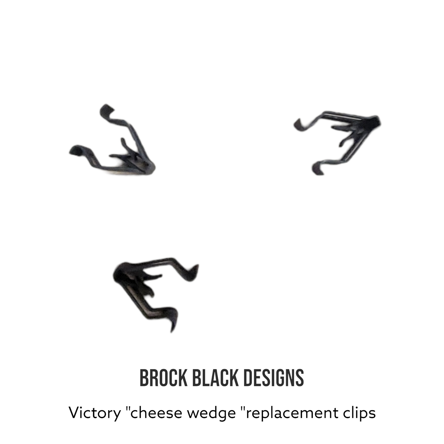 Victory "cheese wedge" replacement clips