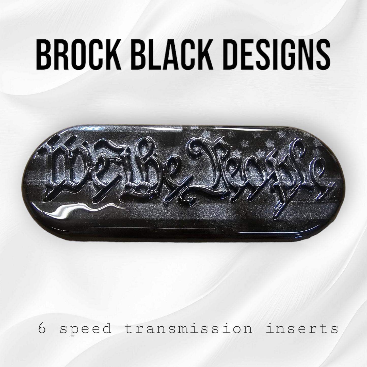 Transmission insert 3D We the People