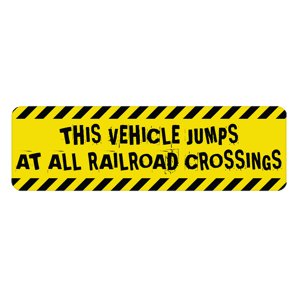 Warning Sticker "This vehicle jumps at all railroad crossings" - Universal